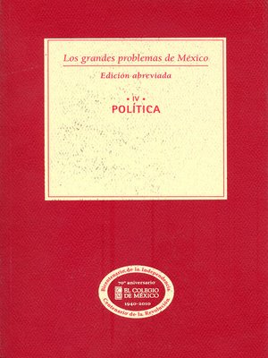 cover image of Los grandes problemas de México. Edición Abreviada. Política. T-IV